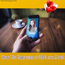 How can i impress a boy who thinks i'm ugly? How To Impress A Girl On Chat 2021 Theepicquotes