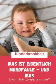 hilfe gegen mundfaule beim kleinkind das lindert die symptome kleinkind kinderkrankheiten kinder