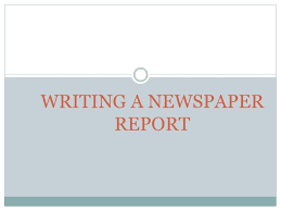 Facts give the reader all of the information they need by using the 5 ws. Writing A Newspaper Report Components Of A Newspaper Report 1 Headline News Reports Must Have A Headline Choose The Punchiest Attention Grabbing Ppt Download