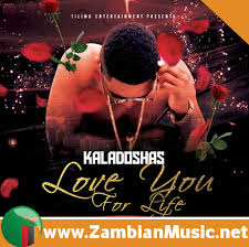 Zambian Music Download Love You For Life By Kaladoshas Mp3 Download Zambian Music Dotnet New Zambian Music