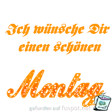 Bilder „schönen montag wir haben eine auswahl an bildern für sie zusammengestellt, damit sie ihren. Gif Ich Wunsche Dir Schoenen Montag