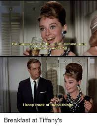 25 Best Memes About Breakfast At Tiffanys Breakfast At Tiffanys Memes