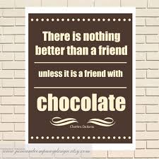 A Friend With Chocolate Chocolate Quotes Friends Quotes Friendship Quotes