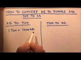 how to convert kg to tonnes and tonnes to kg youtube