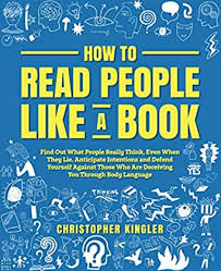People aren't reading books anymore. Amazon Com How To Read People Like A Book Find Out What People Really Think Even When They Lie Anticipate Intentions And Defend Yourself Against Those Who Are Deceiving You Through Body Language