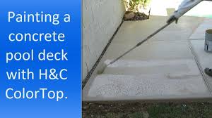 Using H C Colortop Solid Color Stain To Paint A Concrete Pool Deck