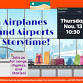 Storytime: Airplanes and Airports event image