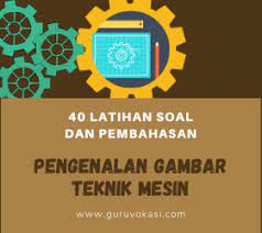 Kumpulan jawaban dan soal otomotif tkr dan tsm. 40 Latihan Dan Jawaban Soal Gambar Teknik Mesin