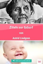Zitate Zur Geburt Astrid Lindgren In 2020 Zitate Geburt Kinder Zitate Zur Geburt