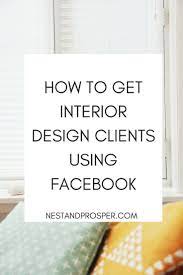 How To Get Interior Design Clients Using Facebook Nest Prosper Interior Design Quotes Design Clients Interior Design Portfolios