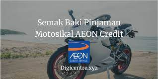 Check spelling or type a new query. Semak Baki Pinjaman Motosikal Aeon Credit Online Sms