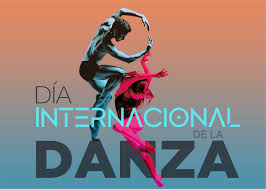 Danza como una disciplina de arte universal y diversa; Dia Internacional De La Danza