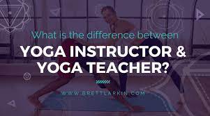 What is a yoga teacher called. What Is The Difference Between Yoga Instructor And Yoga Teacher Brett Larkin Yoga