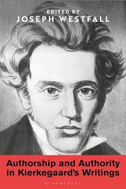 Authorship and Authority in Kierkegaard's Writings: : Joseph Westfall:  Bloomsbury Academic