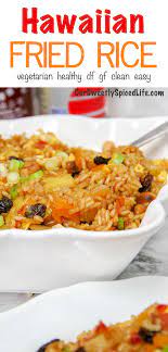 Better Than Takeout Hawaiian Fried Rice Our Sweetly Spiced Life Recipe Easy Vegetarian Dinner Dinner Recipes Healthy Family Hawaiian Fried Rice