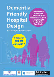 The mercy is a floating hospital staffed by nurses, doctors, and medical. Dementia Friendly Hospital Design Research Report June 2017 By Trinity Haus Issuu