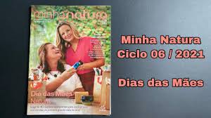 Ficar por dentro das informações sobre as. Revista Minha Natura Ciclo 06 2021 Dia Das Maes Youtube