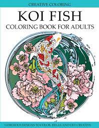 Even adults love the sound of fish in aquarium and the serenity which it provides. Koi Fish Coloring Book For Adults Gorgeous Koi Fish Designs To Color Creative Coloring Amazon De Bucher