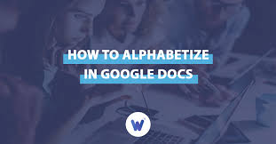 Google docs is very useful, easy to use, and powerful. How To Alphabetize In Google Docs Wordable