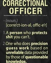 Definition Of A Correctional Officer Correctional Officer Quotes Correctional Officer Humor Correctional Officer