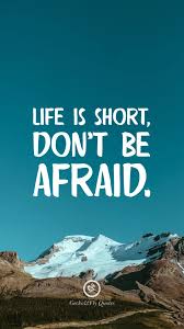 Life Is Short Don T Be Afraid Inspirational And Motivational Iphone Hd Wallpapers Quotes Hd Wallpaper Quotes Inspirational Quotes Wallpapers Wallpaper Quotes
