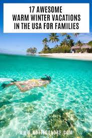 17 Best Usa Winter Holiday Destinations For Sun Lovers Winter Holiday Destinations Holiday Travel Destinations Family Holiday Destinations