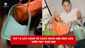 Top 15 các hãng túi xách hàng hiệu bình dân “đốn tim" phái đẹp
