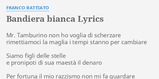 Lyrics © sony/atv music publishing llc. Bandiera Bianca Lyrics By Franco Battiato Mr Tamburino Non Ho