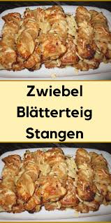 Zwiebel Blatterteig Stangen In 2020 Blatterteig Herzhaft Teig Rezept Blatterteig Rezepte
