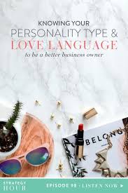 Words of affirmation can mean that you simply tell your partner how much you value and cherish them. Knowing Your Personality Type Love Language To Be A Better Business Owner Boss Project