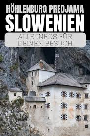 Postojna Hohle Und Hohlenburg Predjama Alle Infos Fur Deinen Besuch Slowenien