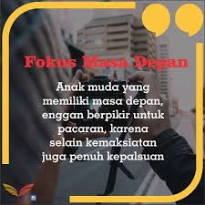 Entahlah, apa yang jadi sumber kita sudah 1/4 abad, bukan remaja lagi. Kata Kata Nasehat Untuk Anak Muda