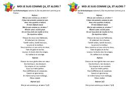Il s'agit là de l'une des phrases les plus célèbres de la littérature française. Moi Je Suis Comme Ca Et Alors Paroles