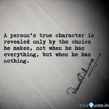 A crisis always reveals a person's true character christians presume they would rise to the occasion if a spiritual battle confronted them, but most would fail. A Person S True Character Quotes Writings By Vamsi Krishna Yourquote