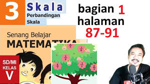 Buku matematika kelas 5 sd k13. Matematika Kelas 5 Bab 3 Halaman 87 91 Perbandingan Dan Skala Bse K13 Revisi 2018 Bagian 1 Youtube