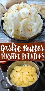 These Garlic Butter Mashed Potatoes Are A Flavorful Yet Easy Mashed Potato Recipe Serve Them On T Butter Mashed Potatoes Side Dish Recipes Easy Potato Recipes