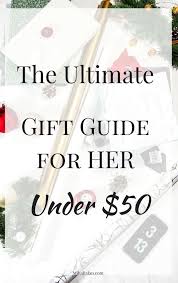 The Ultimate Gift Guide For Her Under 50 Be You Very Well Ultimate Gift Guide Gift Guide Holiday Gift Guide