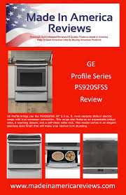 We Provide A Thorough And Honest Review Of The Made In America Ge Profile Series Ps920sfss Range With Photos Specifications An Made In America Reviews Profile