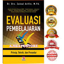 Evaluasi pembelajaran drs zainal arifin m pd pdf free download. Evaluasi Pembelajaran Prinsip Teknik Dan Prosedur Zainal Arifin Rosda Shopee Indonesia