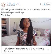 I think this bubblemummy may want some attention. Memes That Roast The Attention Seeking Ways Of Youtubers Memebase Funny Memes