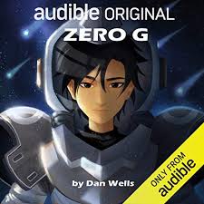 Zero G By Dan Wells Audiobook Audible Com