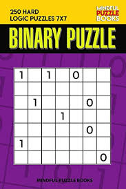 Sharpen your mind anywhere, anytime with easy to learn, hard to master nonogram logic puzzles (a.k.a. Binary Puzzle 250 Hard Logic Puzzles 7x7 Mindful Puzzle Books