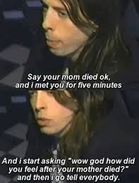 Dave Talking About The Press After Kurt Died Foo Fighters Nirvana Foo Fighters Dave Grohl Nirvana Kurt