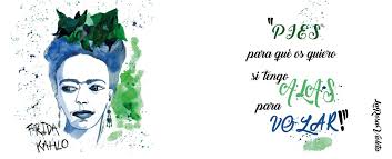 Pies Para Que Los Quiero Si Tengo Alas Para Volar En Ingles Pies Para Que Os Quiero Si Tengo Alas Para Volar Frases Frifa Kahlo Frase De Frida Kahlo Frases De Frida Feminista