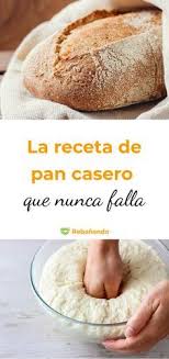La Receta De Pan Casero Que Nunca Falla Pan Casero Pan Casero Receta Recetas De Pan