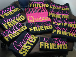 Birthday gifts, presents, & ideas turning another year older and another year wiser is reason enough to break out the tastiest cakes and most extravagant decorations. Friends Birthday Girl Shirt Ideas Novocom Top