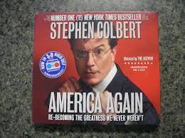 Stephen colbert enlists tom hanks, sam elliott in free super bowl sunday ad for north carolina bookstore foggy pine books. America Again Re Becoming The Greatness We Never Weren T Audio Cd By Stephen Colbert
