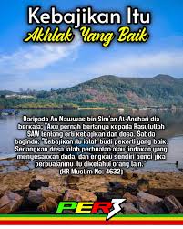 Sumber nilai dan kebajikan bukan saja kesadaran akan ketuhanan yang mahaesa, tetapi juga adanya potensi intrinsik dalam kepribadian, yakni: Pertiga Malaysia Assalamualaikum Dan Selamat Pagi Kebajikan Itu Akhlak Yang Baik Ø¹ Ù† Ø§Ù„Ù† Ùˆ Ø§Ø³ Ø¨ Ù† Ø³ Ù… Ø¹ Ø§Ù† Ø§Ù„ Ø£ Ù† Øµ Ø§Ø± ÙŠ Ù‚ Ø§Ù„ Ø³ Ø£ Ù„ Øª Ø± Ø³ ÙˆÙ„ Ø§Ù„Ù„ Ù‡ Øµ Ù„ Ù‰ Ø§Ù„Ù„ Ù‡ Ø¹ Ù„ ÙŠ Ù‡ Ùˆ Ø³ Ù„ Ù… Ø¹ Ù† Ø§Ù„ Ø¨ Ø± Ùˆ Ø§Ù„ Ø¥ Ø« Ù… Ù Ù‚ Ø§Ù„ Ø§Ù„ Ø¨ Ø± Ø­ Ø³ Ù†