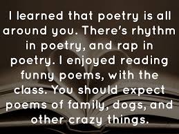 Poetry is used to intensify expressions of feelings and ideas through style and rhythm. She Welcomes Me When I Come Home By Luclark