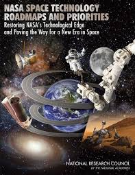 Nasa Space Technology Roadmaps And Priorities Restoring Nasa S Technological Edge And Paving The Way For A New Era In Space Space Nasa Nasa Space Exploration